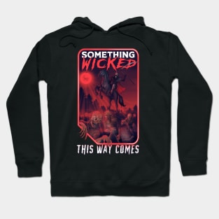 Something Wicked This Way Comes Hoodie